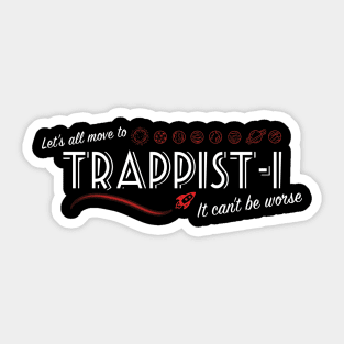 TRAPPIST-1 - It can't be worse! Sticker